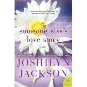 Someone Else's Love Story -- Joshilyn Jackson